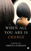 When All You Are is Change