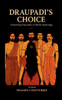 Draupadi's Choice: Examining Polyandry In Hindu Mythology - (Paperback or Softback)