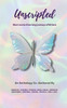 Unscripted: Short Stories From The Long Journeys of Writers - (Paperback or Softback)