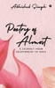 Poetry of Almost: A Journey from Heartbreak to Hope - (Paperback or Softback)