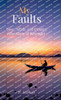 My Faults: Love, Affair, and Destiny (The Story of Revenge) - (Hardback or Cased Book)