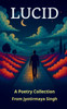 Lucid: A poetry collection - (Paperback or Softback)