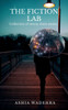 The Fiction Lab: Collection of twenty short stories - (Paperback or Softback)