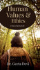 Human Values and Ethics: A step to Spiritual Life - (Hardback or Cased Book)
