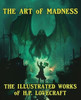 The Art of Madness: The Illustrated Works of H. P. Lovecraft: The Illustrated Works of H.P. Lovecraft