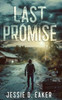 Last Promise: A Post-Apocalyptic Survival Thriller - (Hardback or Cased Book)