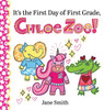 It's the First Day of First Grade, Chloe Zoe! - (Hardback or Cased Book)