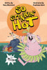 So Stinkin' Hot - (Paperback or Softback)