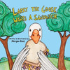 Larry the Goose Wants a Sandwich - (Paperback or Softback)