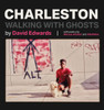 Charleston: Walking With Ghosts