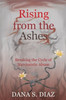 Rising from the Ashes: Breaking the Cycle of Narcissistic Abuse