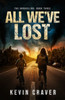 All We've Lost: The Unraveling, Book Three