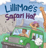 LilliMae's Safari Hat: A Wild Adventure with Africa's baby Big Five Animals - (Hardback or Cased Book)