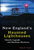 New England's Haunted Lighthouses: Ghostly Legends and Maritime Mysteries