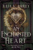 An Enchanted Heart: A Faerie Market Mystery Book Two - (Hardback or Cased Book)