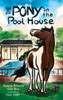 The Pony in the Pool House - (Hardback or Cased Book)