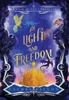 Of Light and Freedom - (Hardback or Cased Book)