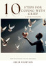 10 STEPS FOR COPING WITH GRIEF - A Guide To Healing
