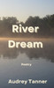 River Dream - (Hardback or Cased Book)