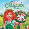 Cora's Garden Rescue: Nurturing Nature, Growing Kindness, and Saving Our Community's Green Spaces - (Paperback or Softback)