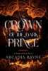 The Crown of the Dark Prince - (Hardback or Cased Book)