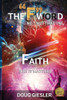 The F -Word, No Not That One... FAITH, Why It Matters!