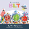 The Adventures of BLT: BLT Go To Space