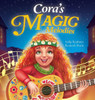 Cora's Magic Melodies: A Children's Book About Music, Kindness, and Community - (Hardback or Cased Book)