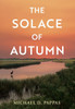 The Solace of Autumn - (Hardback or Cased Book)