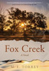 Fox Creek - (Hardback or Cased Book)