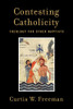Contesting Catholicity: Theology For Other Baptists