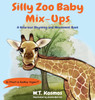 Silly Zoo Baby Mix-Ups: A Hilarious Rhyming and Movement Book - (Hardback or Cased Book)