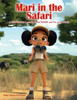 Mari in the Safari: A Kids Guide to Learning About Wildlife and Fun Animal Facts