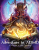 Adventures in ADHD