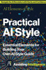 Practical AI Style: AI Elements of Style: Essential Elements for Building Your Own AI Style Guide - (Hardback or Cased Book)
