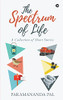 The Spectrum Of Life: A Collection Of Short Stories