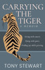 Carrying the Tiger: Living with Cancer, Dying with Grace, Finding Joy While Grieving - (Paperback or Softback)