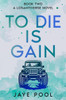 To Die Is Gain - (Paperback or Softback)