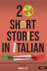 20 Short Stories in Italian for Upper Intermediate Learners: A Dual Language Journey with Parallel Reading to Improve Your Language Skills, Reading Ab