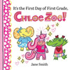 It's the First Day of First Grade, Chloe Zoe! - (Paperback or Softback)