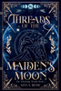 Threads of the Maiden's Moon - (Paperback or Softback)