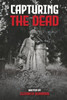 Capturing the Dead - (Paperback or Softback)