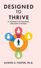 Designed to Thrive: A Pathway to Building Resilient Systems