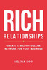Rich Relationships: Create a Million-Dollar Network for Your Business