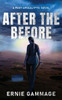 After the Before: A Post-Apocalyptic Novel