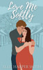 Love Me Softly