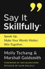 Say It Skillfully: Speak Up. Make Your Words Matter. Win Together. - (Paperback or Softback)