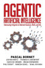 Agentic Artificial Intelligence: Harnessing AI Agents to Reinvent Business, Work, and Life - (Paperback or Softback)