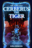 Cerberus The Tiger: The Tiger Saga - (Paperback or Softback)