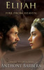 Elijah: Fire from Heaven - (Hardback or Cased Book)